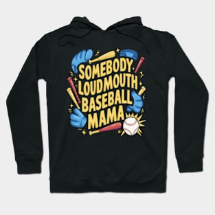 Somebody loudmouth baseball mama Hoodie